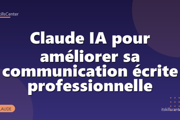 Claude IA pour améliorer sa communication écrite professionnelle