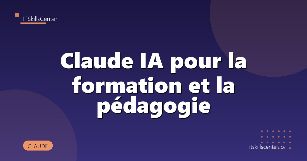 Claude IA pour la formation et la pédagogie