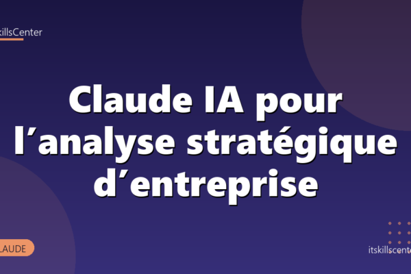Claude IA pour l’analyse stratégique d’entreprise