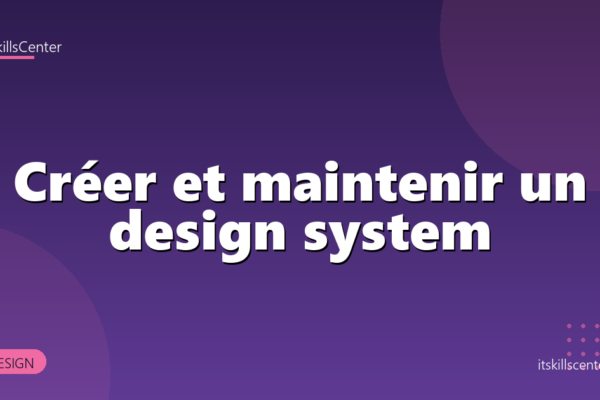 Créer et maintenir un design system