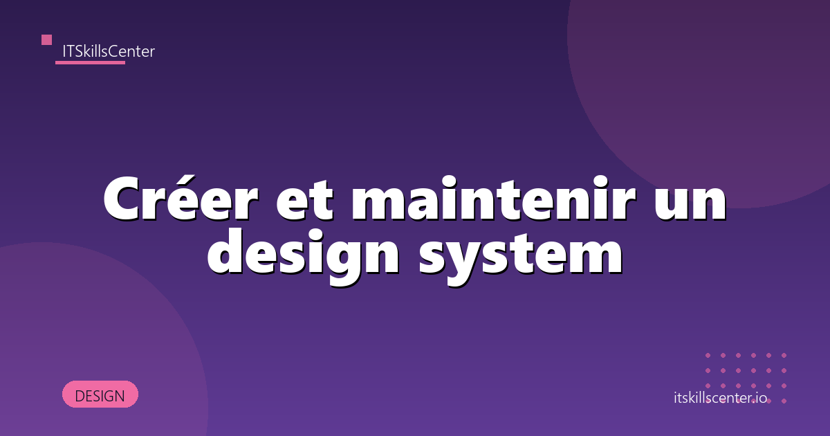 Créer et maintenir un design system
