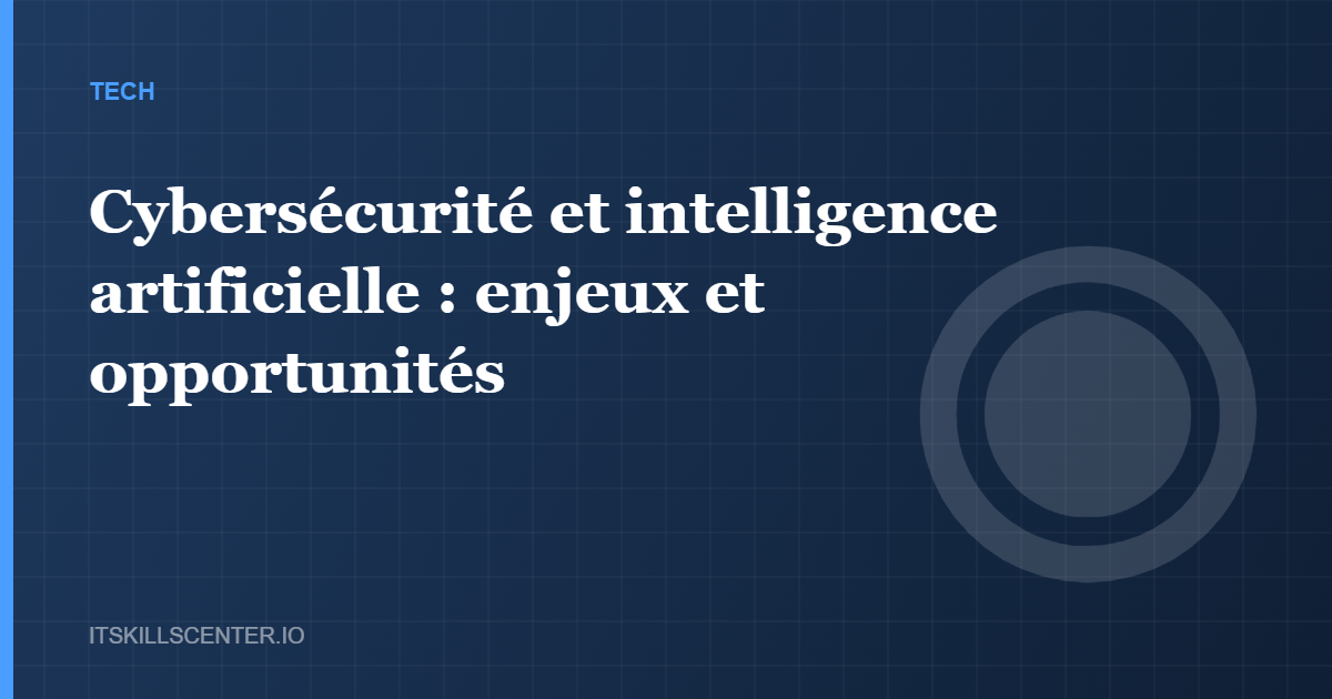 Miniature - Cybersécurité et intelligence artificielle : enjeux et opportunités