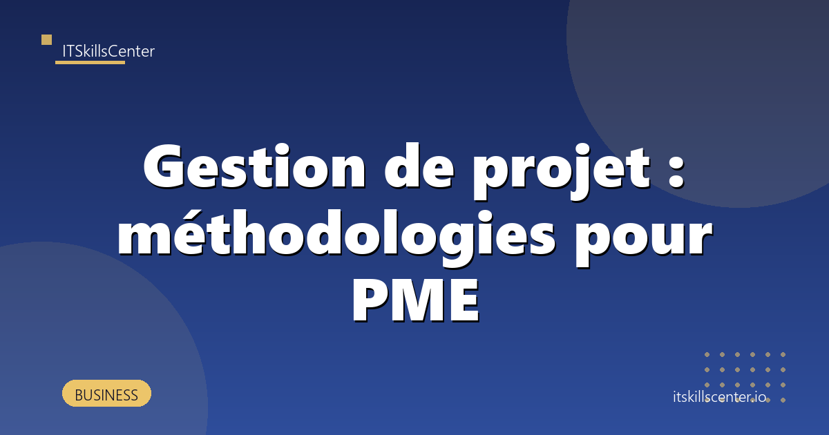 Gestion de projet : méthodologies pour PME
