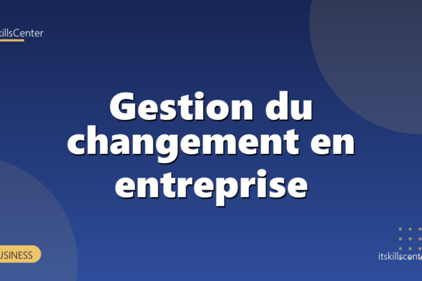 Gestion du changement en entreprise