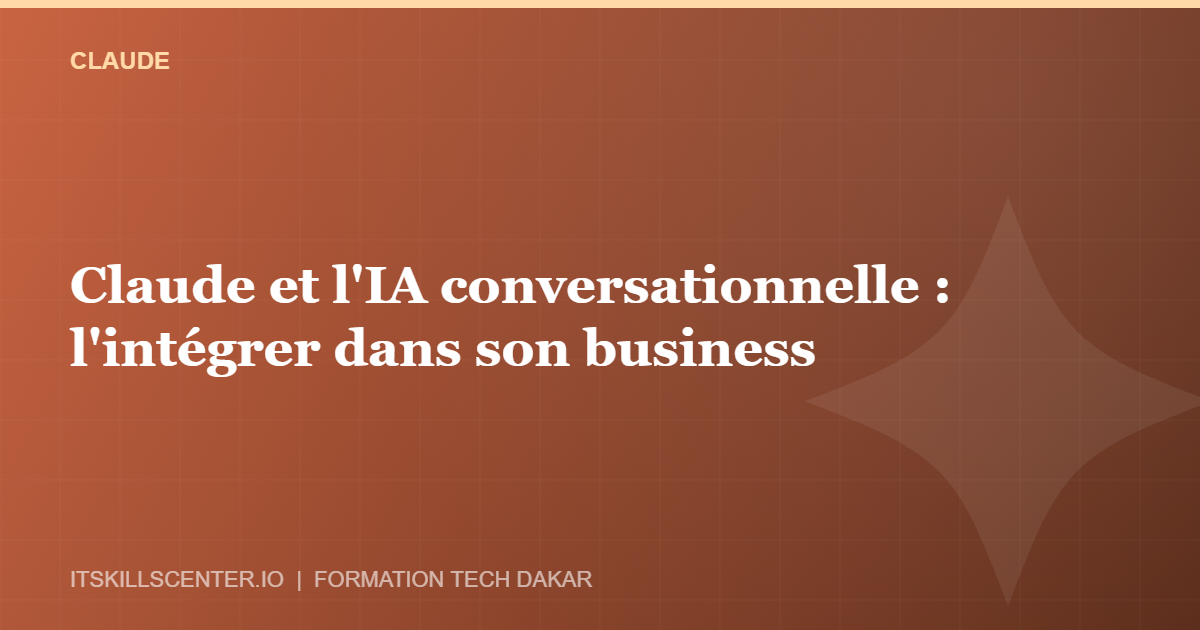 Miniature - Claude et l'IA conversationnelle : l'intégrer dans son business