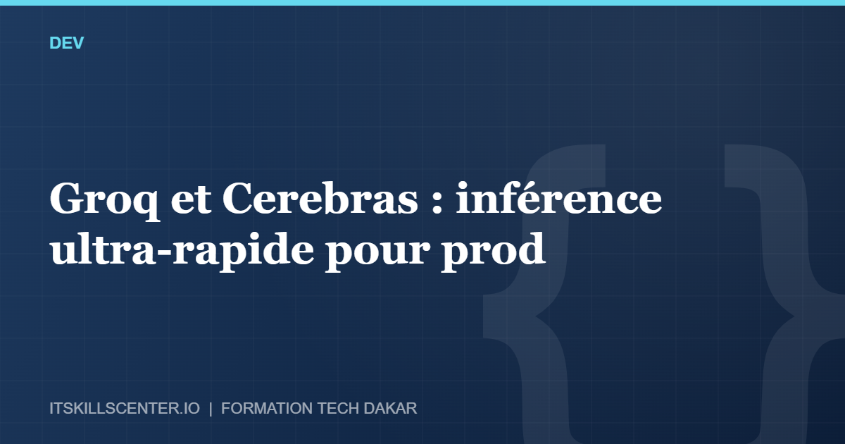 Miniature - Groq et Cerebras : inférence ultra-rapide pour prod