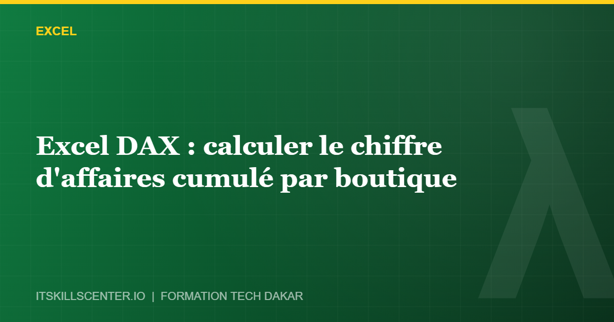 Miniature - Excel DAX : calculer le chiffre d'affaires cumulé par boutique
