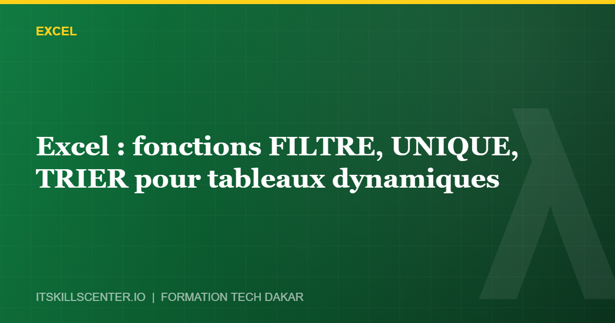 Miniature - Excel : fonctions FILTRE, UNIQUE, TRIER pour tableaux dynamiques