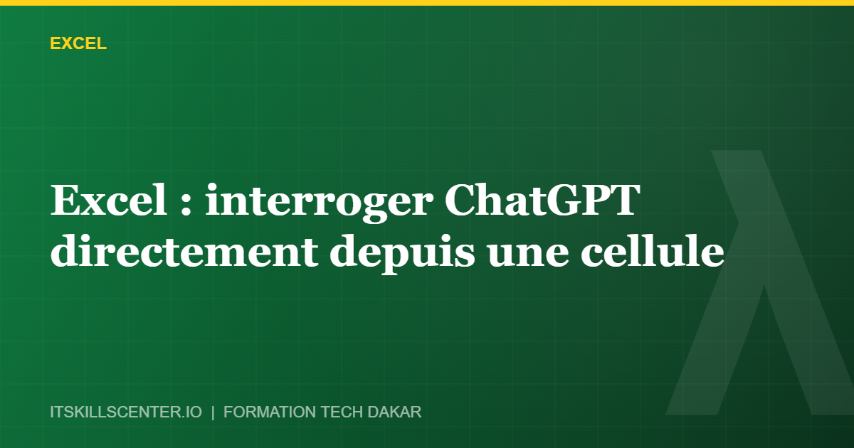 Miniature - Excel : interroger ChatGPT directement depuis une cellule
