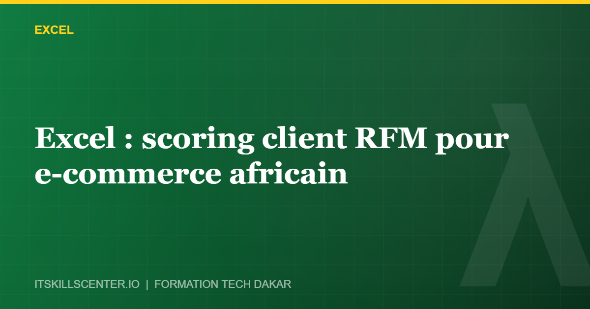 Miniature - Excel : scoring client RFM pour e-commerce africain