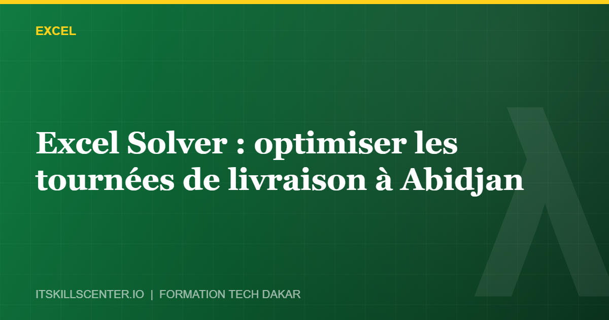 Miniature - Excel Solver : optimiser les tournées de livraison à Abidjan