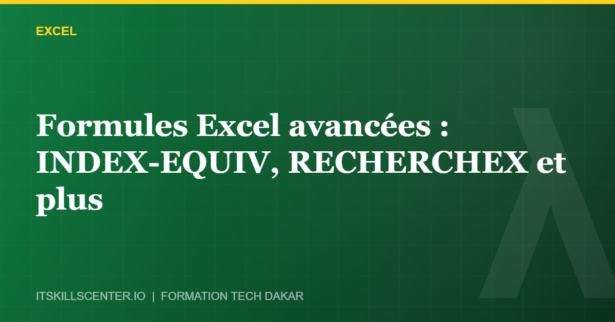 Miniature - Formules Excel avancées : INDEX-EQUIV, RECHERCHEX et plus