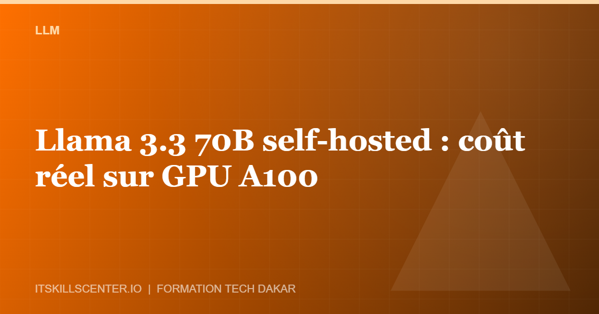 Miniature - Llama 3.3 70B self-hosted : coût réel sur GPU A100