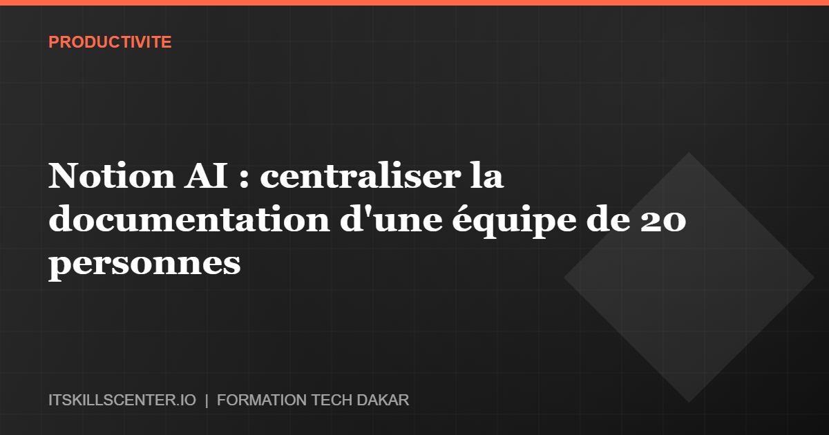 Miniature - Notion AI : centraliser la documentation d'une équipe de 20 personnes