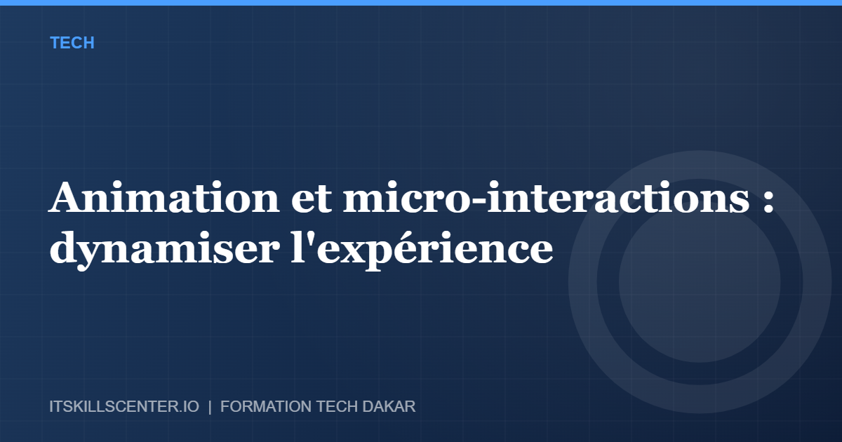 Miniature - Animation et micro-interactions : dynamiser l'expérience