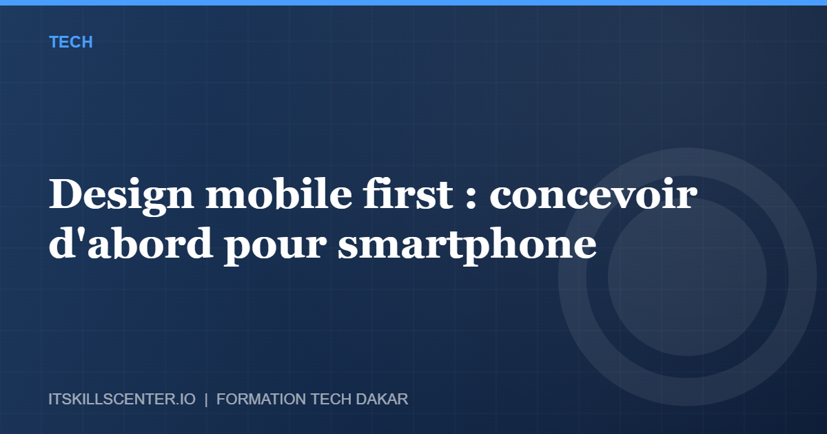 Miniature - Design mobile first : concevoir d'abord pour smartphone