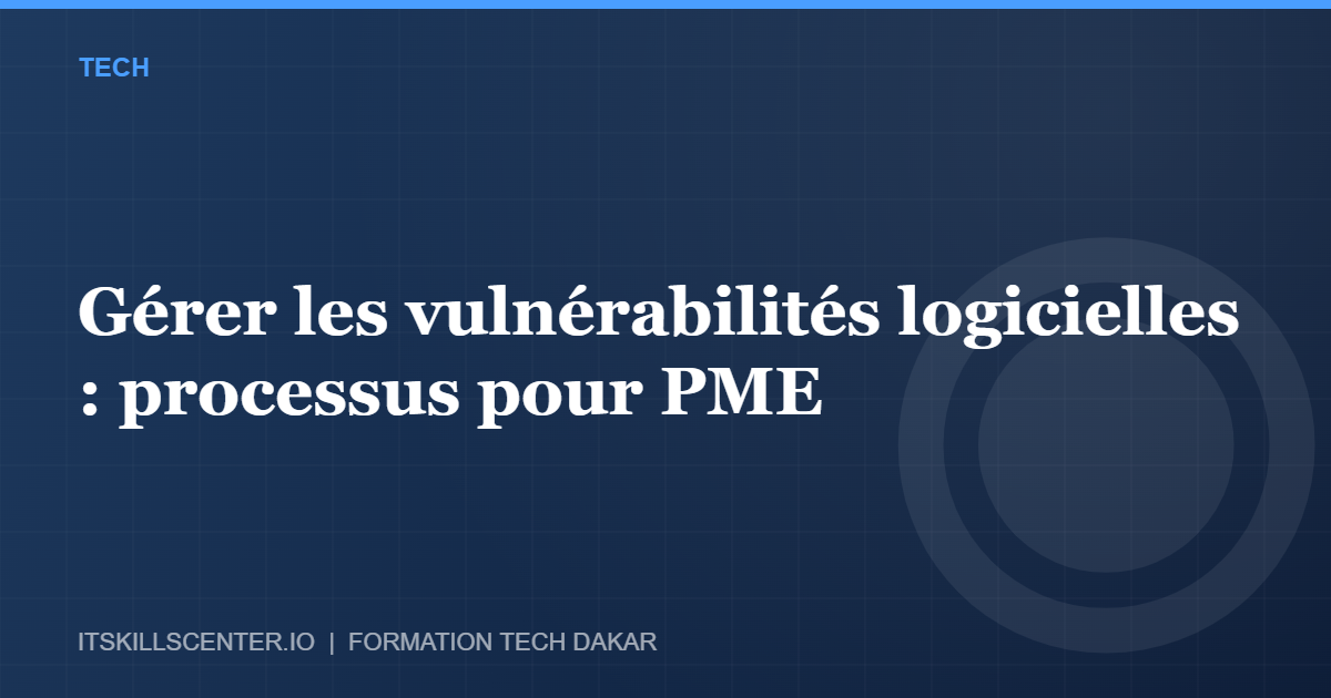 Miniature - Gérer les vulnérabilités logicielles : processus pour PME