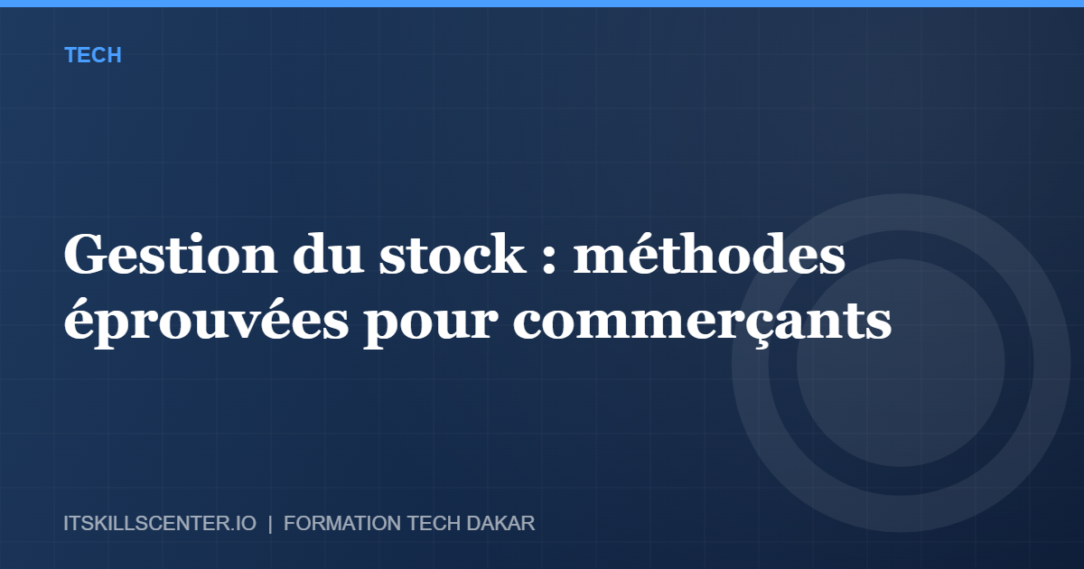 Miniature - Gestion du stock : méthodes éprouvées pour commerçants