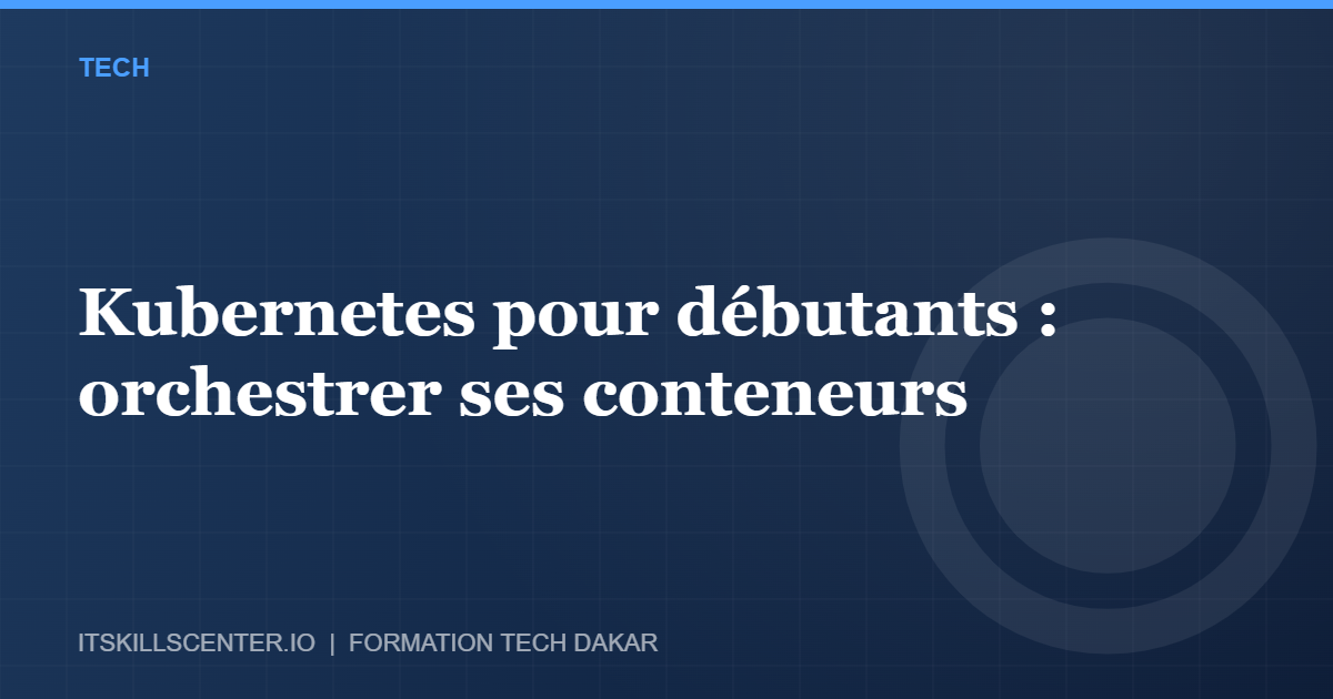 Miniature - Kubernetes pour débutants : orchestrer ses conteneurs