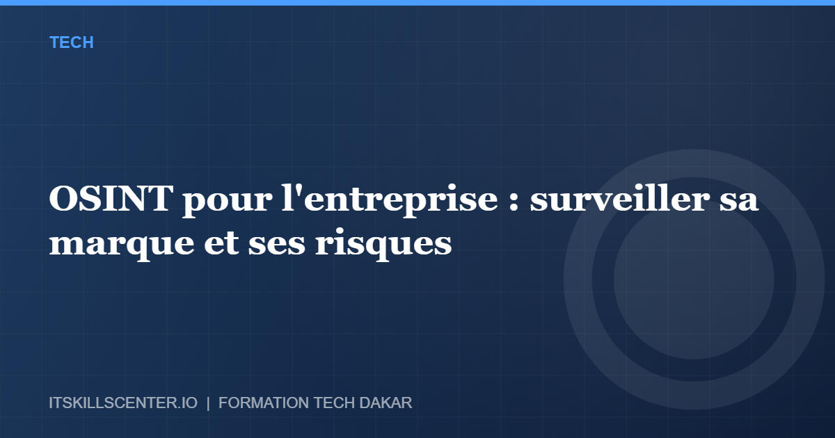 Miniature - OSINT pour l'entreprise : surveiller sa marque et ses risques