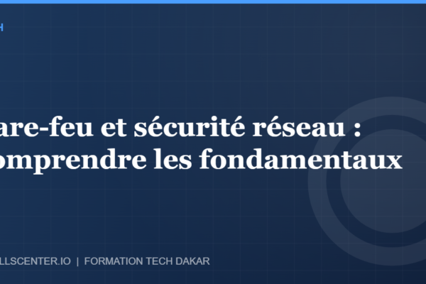 Miniature - Pare-feu et sécurité réseau : comprendre les fondamentaux
