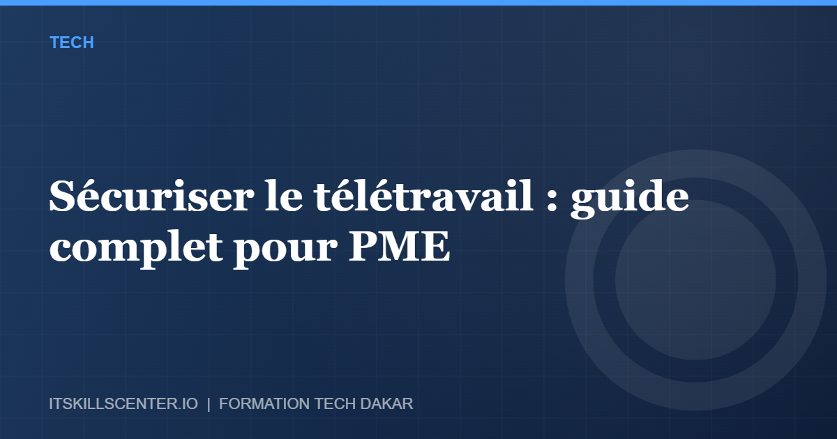 Miniature - Sécuriser le télétravail : guide complet pour PME