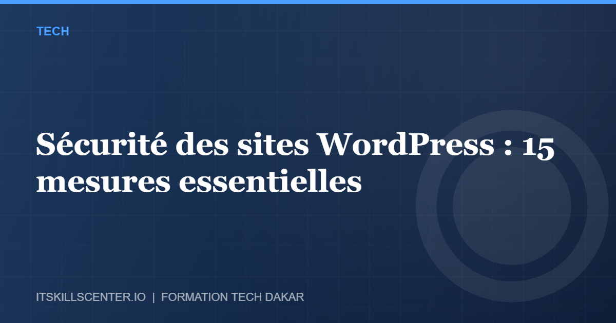 Miniature - Sécurité des sites WordPress : 15 mesures essentielles