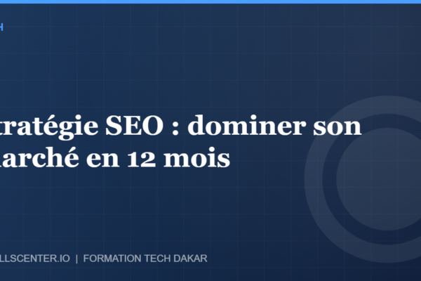 Miniature - Stratégie SEO : dominer son marché en 12 mois