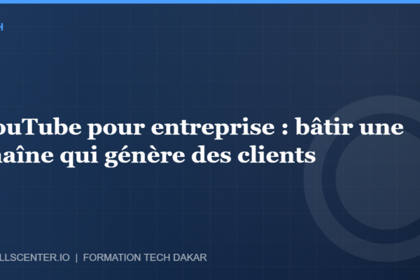 Miniature - YouTube pour entreprise : bâtir une chaîne qui génère des clients