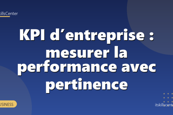 KPI d’entreprise : mesurer la performance avec pertinence