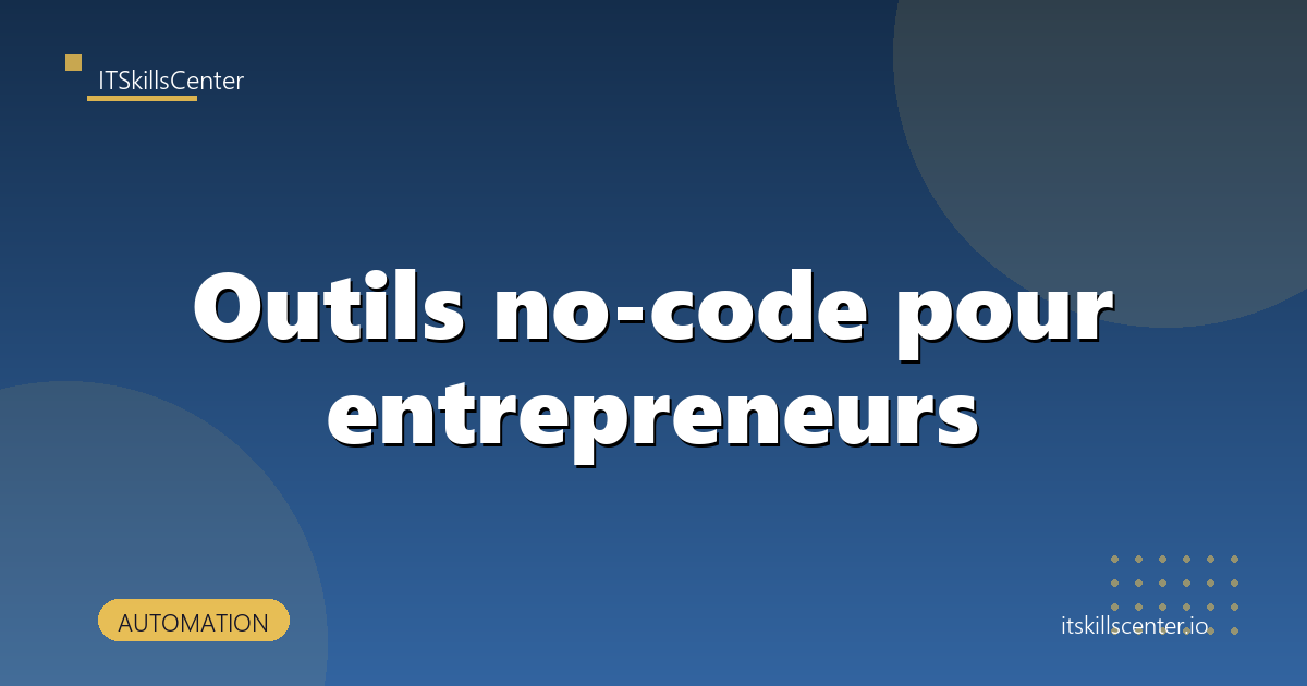Outils no-code pour entrepreneurs