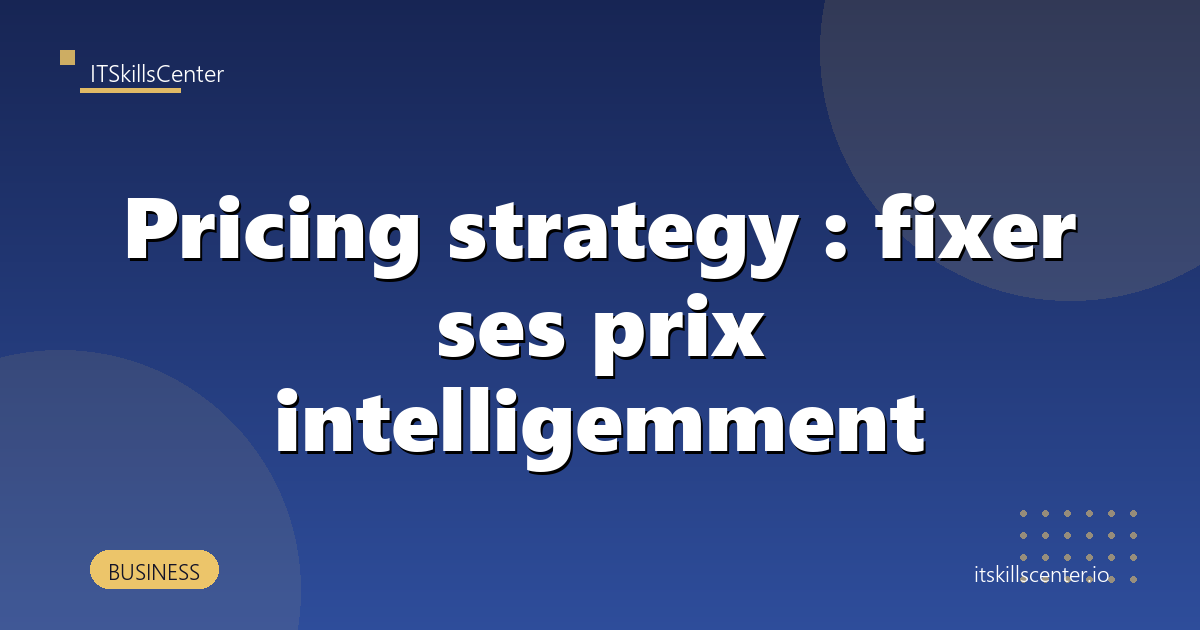 Pricing strategy : fixer ses prix intelligemment