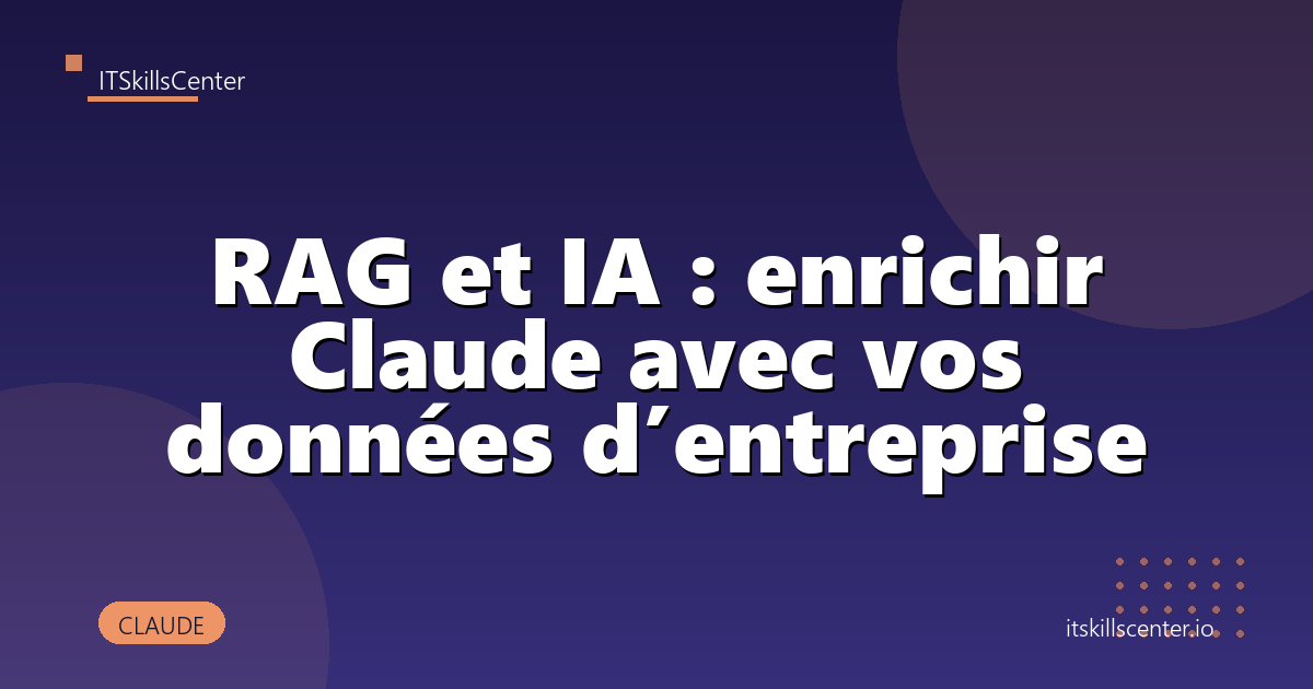 RAG et IA : enrichir Claude avec vos données d’entreprise