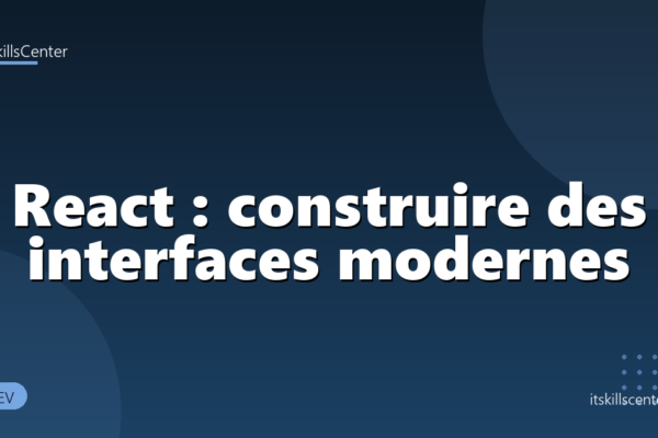React : construire des interfaces modernes