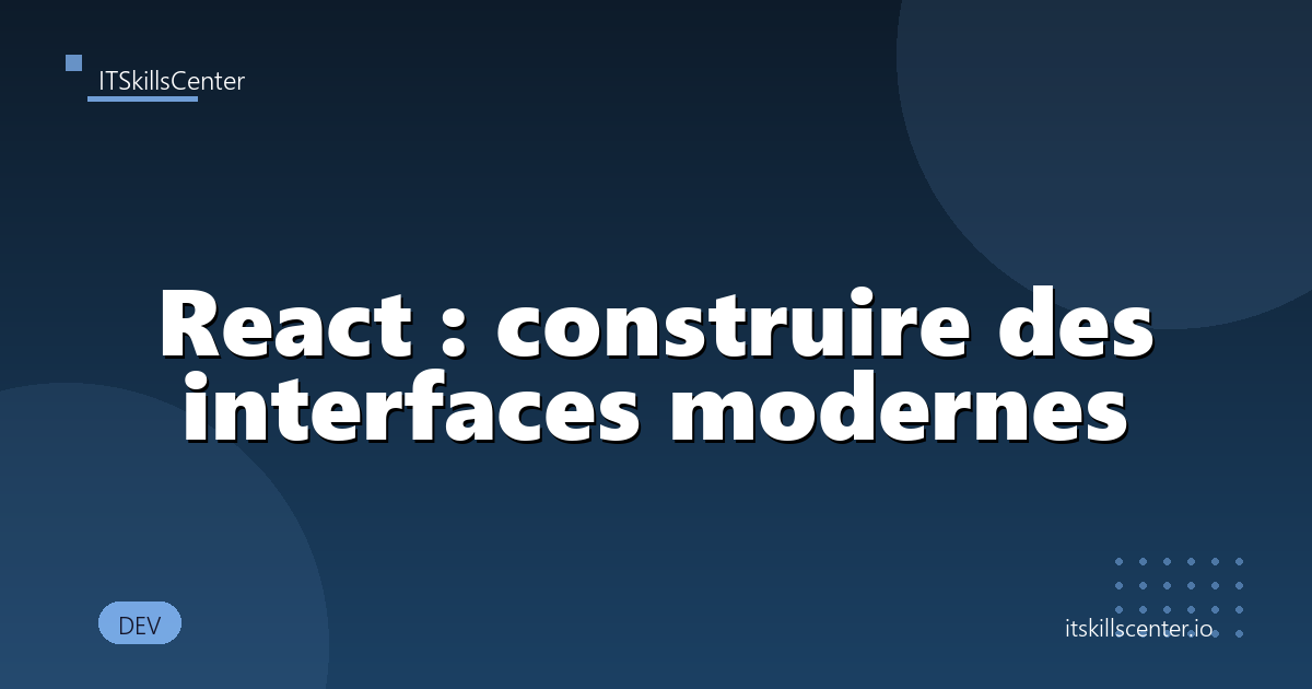 React : construire des interfaces modernes