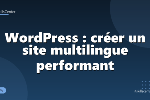 WordPress : créer un site multilingue performant