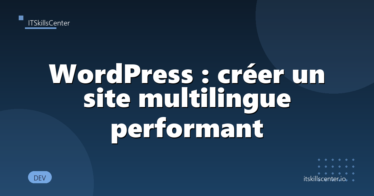 WordPress : créer un site multilingue performant